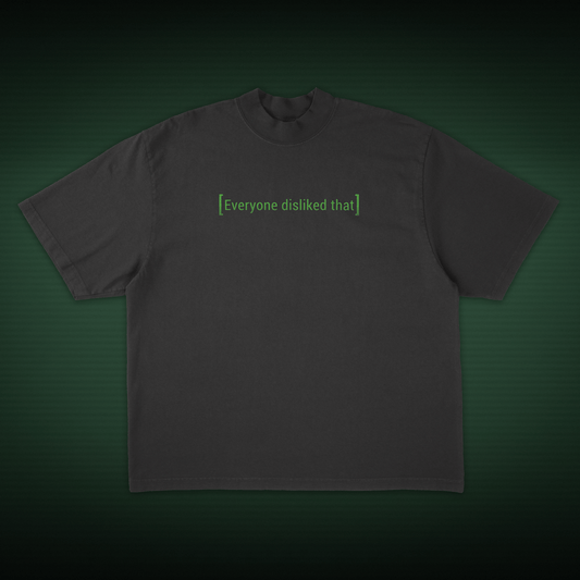 [Everyone Disliked That]