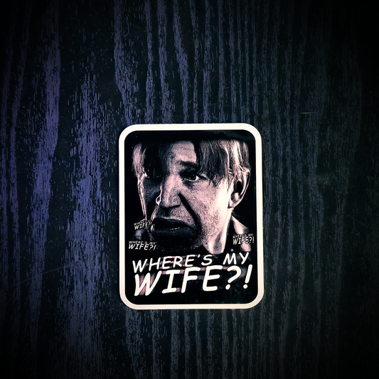 Silent Hill 2 - WHERE IS MY WIFE?! - Vinyl Sticker